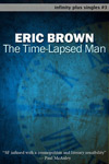 The Time-Lapsed Man by Eric Brown
