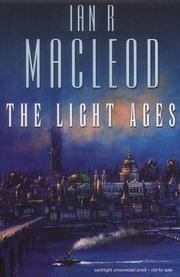 The Light Ages (UK) by Ian R MacLeod