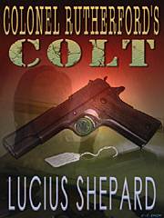 Colonel Rutherford's Colt by Lucius Shepard