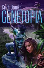 Genetopia by Keith Brooke